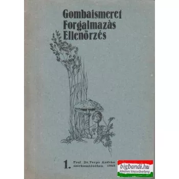 Gombaismeret, forgalmazás, ellenőrzés 1-2.