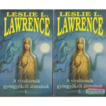   Leslie L. Lawrence - A vízidisznók gyöngyökről álmodnak 1-2.