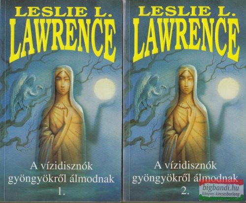 Leslie L. Lawrence - A vízidisznók gyöngyökről álmodnak 1-2.