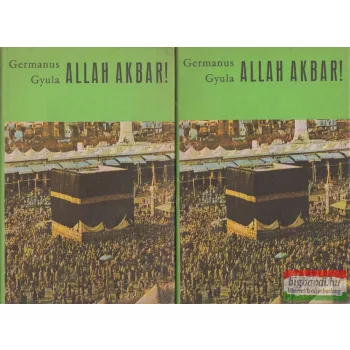 Germanus Gyula - Allah Akbar! I-II.