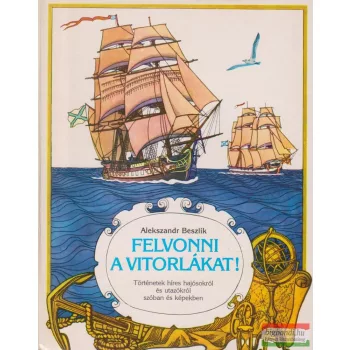Felvonni a vitorlákat!