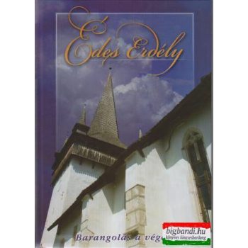 Édes Erdély - Barangolás a végeken