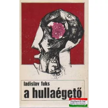 Ladislav Fuks - A hullaégető
