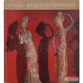 Petényi Katalin szerk. - Kovács Margit gyűjtemény