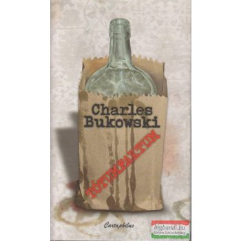 Charles Bukowski - Tótumfaktum