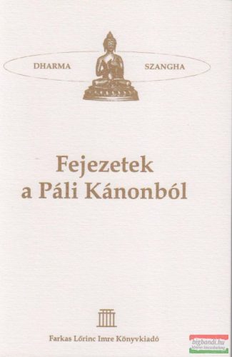 Ermesz Csaba szerk. és ford. - Fejezetek a Páli Kánonból - Szutta Pitaka - A Buddha Tanításainak Gyűjteménye