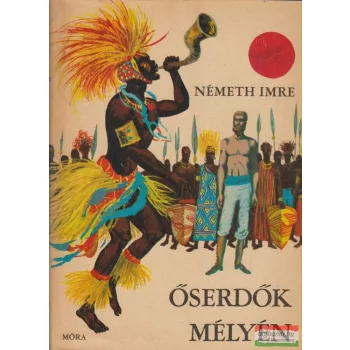 Németh Imre - Őserdők mélyén