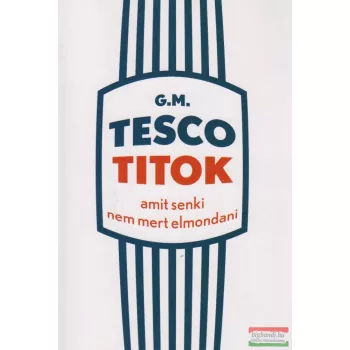 Tesco titok - amit senki sem mert elmondani
