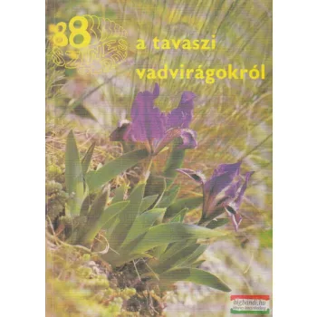   Németh Ferenc, Seregélyes Tibor - 88 színes oldal a tavaszi vadvirágokról