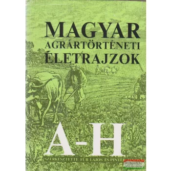   Für Lajos, Pintér János szerk. - Magyar agrártörténeti életrajzok A - H