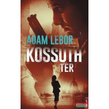 Adam Lebor - Kossuth tér