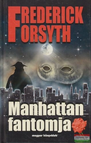 Frederick Forsyth - Manhattan fantomja