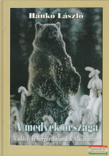 Hankó László - A medvék országa 