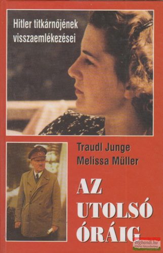 Melissa Müller, Traudl Junge - Az utolsó óráig 