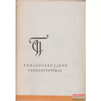 Tersánszky Józsi Jenő - Sarkantyúvirág