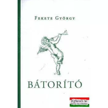 Fekete György - Bátorító