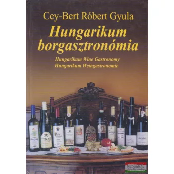 Cey-Bert Róbert Gyula - Hungarikum ​borgasztronómia