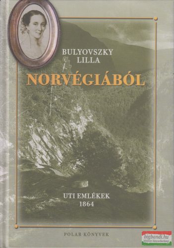 Bulyovszky Lilla - Norvégiából - Uti emlékek 1864