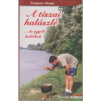 A tiszai halászlé