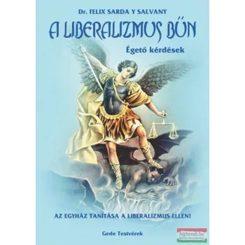 Dr. Don Felix Sardá Y Salvany - A liberalizmus bűn 