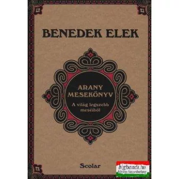 Benedek Elek - Arany mesekönyv 