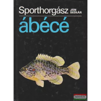 Ján Sedlár - Sporthorgász ábécé 