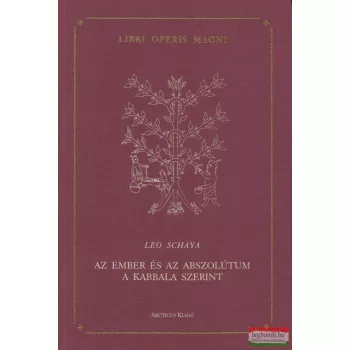Leo Schaya - Az ember és az abszolútum a Kabbala szerint