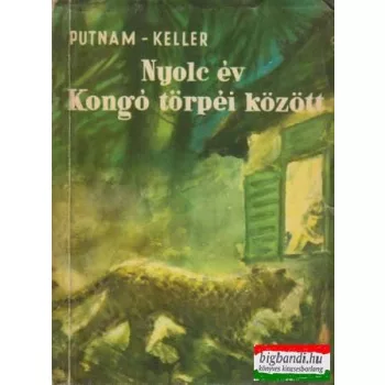   Anne Eisner Putnam, Allan Keller - Nyolc év Kongó törpéi között