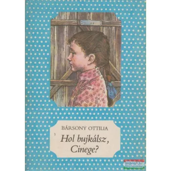 Bársony Ottilia - Hol bujkálsz, Cinege?