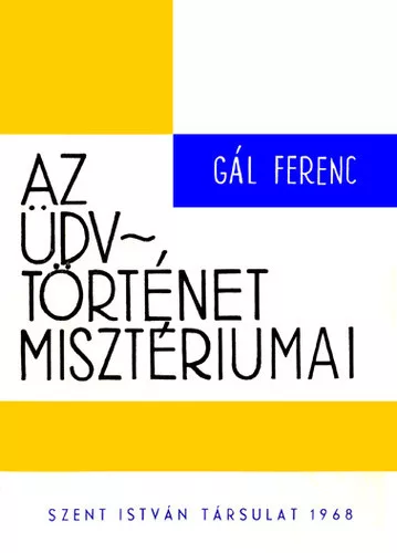 Gál Ferenc - Az üdvtörténet misztériumai