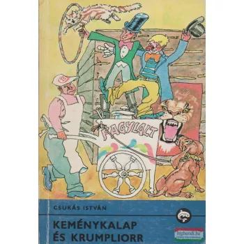 Csukás István - Keménykalap és Krumpliorr