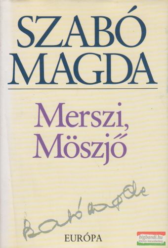Szabó Magda - Merszi, Möszjő