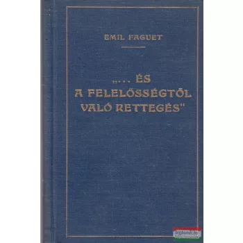 "...és a felelősségtől való rettegés"