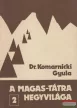 Dr. Komarnicki Gyula - A Magas-Tátra hegyvilága 1-7.