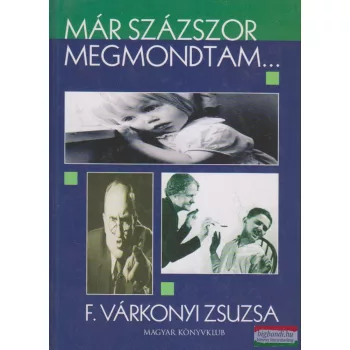 F. Várkonyi Zsuzsa - Már százszor megmondtam...