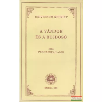Prohászka Lajos - A vándor és a bujdosó
