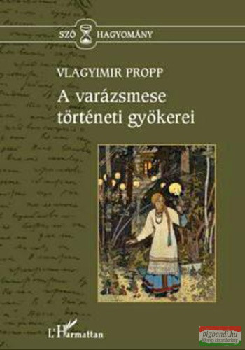 Vlagyimir Propp - A varázsmese történeti gyökerei