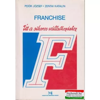 Franchise - út a sikeres vállalkozáshoz