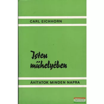 Carl Eichhorn - Isten műhelyében
