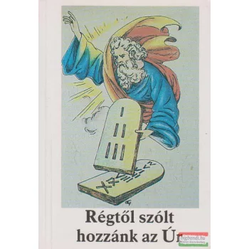 Régtől szólt hozzánk az Úr (Hittankönyv)