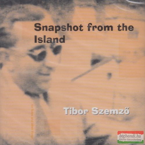 Szemző Tibor: Snapshot from the Island CD