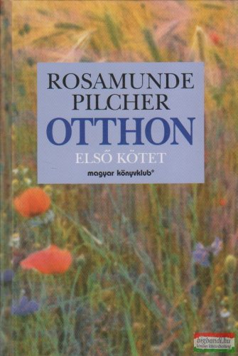 Rosamunde Pilcher - Otthon I. (töredék kötet)