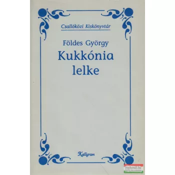Földes György - Kukkónia lelke