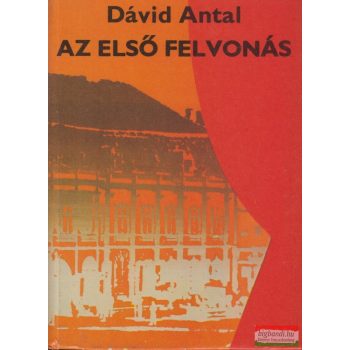 Dávid Antal - Az első felvonás