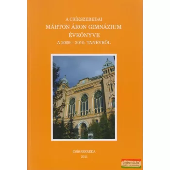   Borsodi L. László szerk. - A csíkszeredai Márton Áron Gimnázium Évkönyve a 2009-2010. tanévről