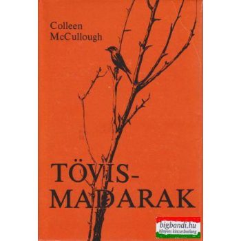 Colleen McCullough - Tövismadarak