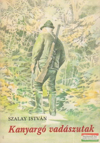 Szalay István - Kanyargó vadászutak 