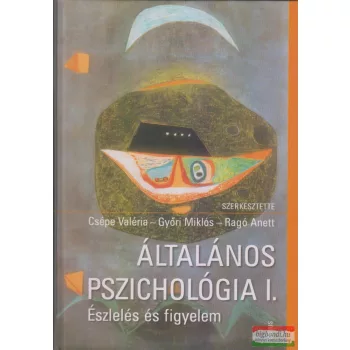   Csépe Valéria - Általános pszichológia I. - Észlelés és figyelem 