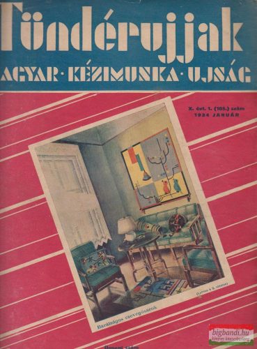 Tündérujjak - Magyar Kézimunka Újság X. évfolyam, 1934/1.szám