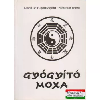   Kissné Dr. Fügedi Agáta, Mészáros Endre - Gyógyító moxa